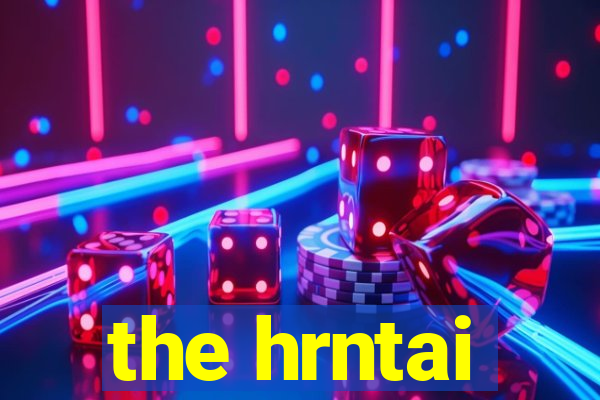 the hrntai